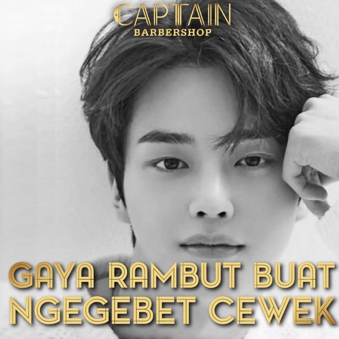 Rekomendasi Gaya Rambut Buat Ngegebet Cewek ala Captain Barbershop Near Me di Jakarta Selatan